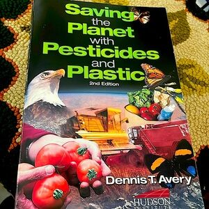 Saving the Planet with Pesticides and Plastic